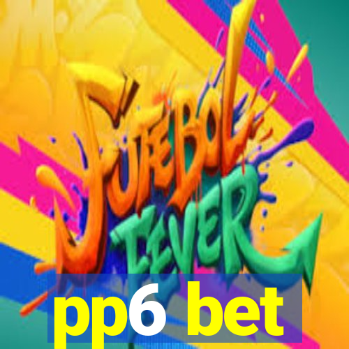 pp6 bet
